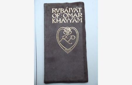 Rubaiyat of: Omar Khayyam. The Astronomer Poet of Persia: Done Into English by Edward Fitzgerald.