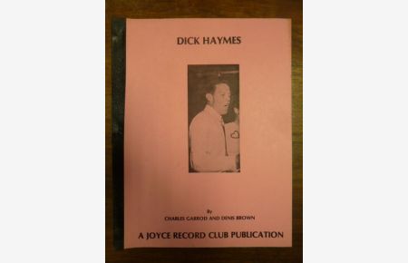Dick Haymes, with special Help from Roger Dooner and the Dick Haymes Society,