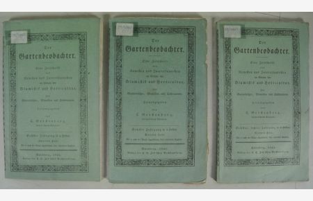DER GARTENBEOBACHTER. Eine Zeitschrift des Neuesten und Interessantesten im Gebiete der Blumistik und Horticultur, 6. , letzter Jahrgang (1842), 2. , 3. und 4. Quartalsheft. Original!