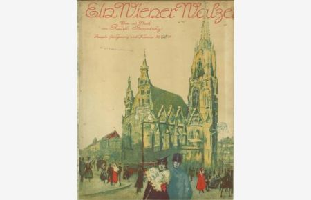 Ein Wiener Walzer. Worte und Musik von Ralph Benatzky. Ausgabe für Gesang und Klavier.