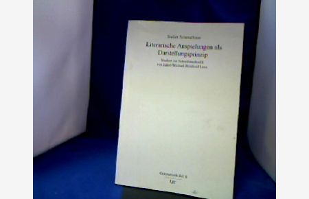 Literarische Anspielungen als Darstellungsprinzip : Studien zur Schreibmethodik von Jakob Michael Reinhold Lenz.   - Germanistik ; Bd. 8