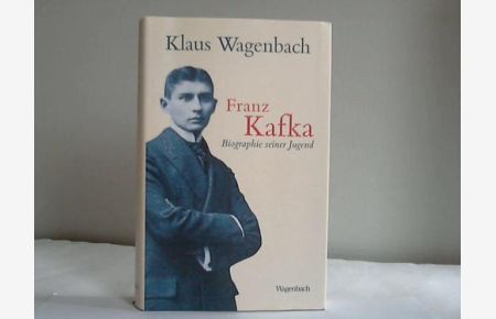 Franz Kafka. Biographie seiner Jugend 1883-1912