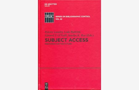 Subject Access. Preparing for the Future.   - International Federation of Library Associations and Institutions: IFLA series on bibliographic control ; Vol. 42