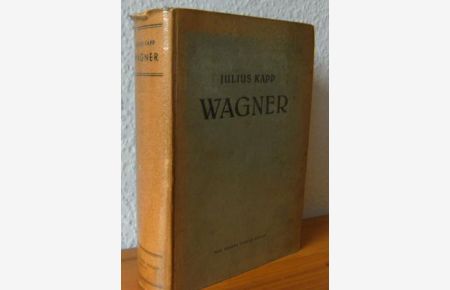 Richard Wagner. Eine Biographie. Mit 156 Bildern.   - Völlige Neuausgabe.