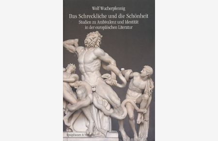 Das Schreckliche und die Schönheit.   - Studien zu Ambivalenz und Identität in der europäischen Literatur.