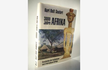 3000 Jahre Afrika. Geschichte der Entdeckung und Erforschung Afrikas.