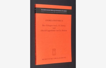 Die Trilogie von L. N. Tolstoj und David Copperfield von Ch. Dickens. Ein Vergleich. [Von Andrea Pistorius]. (= Hamburger philologische Studien; Band 55).