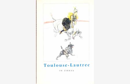 Toulouse-Lautrec - Im Zirkus - Kleine Enzyklopädie der Kunst