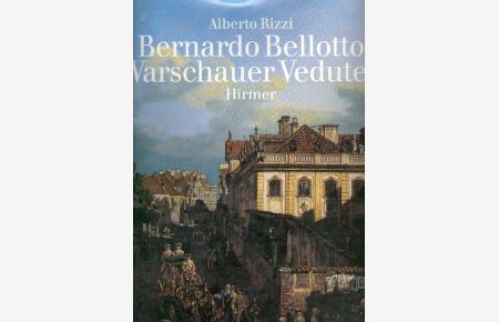Bernado Bellotto - Warschauer Veduten