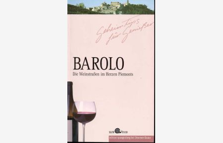 Barolo - Die Weinstraßen im Herzen Piemonts