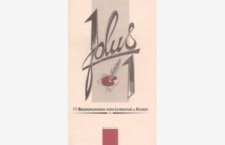 1 plus 1. 11 Begegnungen von Literatur und Kunst.   - Herausgegeben von Klaus Haag.