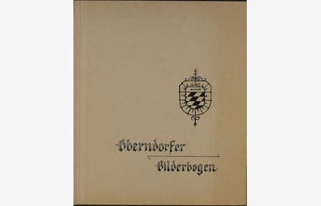 Oberndorfer Bilderbogen. Mit zahlr. Textillustr.