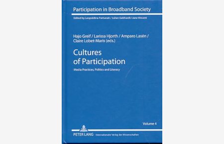 Cultures of Participation. Media Practices, Politics and Literacy  - Participation in Broadband Society 4.