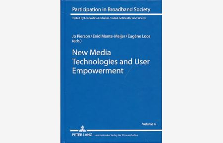 New Media Technologies and User Empowerment.   - Participation in Broadband Society 6.