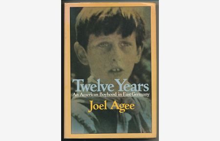 Twelve years.   - An American boyhood in East Germany.