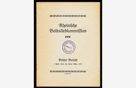 Rheinische Volksliedkommission. Dritter Bericht, 1. April 1916 bis Ende März 1917