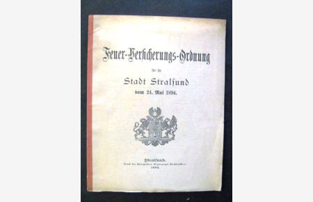 Feuer-Versicherungs-Ordnung für die Stadt Stralsund vom 24. Mai 1894.