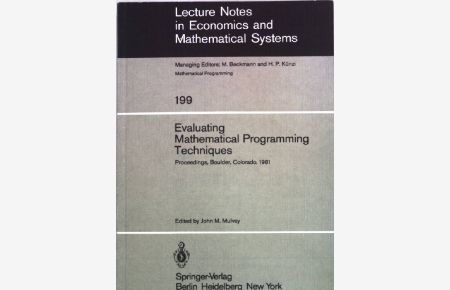 Evaluating mathematical programming techniques : proceedings of a conference, held at the National Bureau of Standards, Boulder, Colorado, January 5 - 6, 1981.   - Lecture notes in economics and mathematical systems ; Vol. 199 : Math. programming