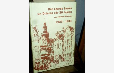 Dat Leerde Lewen un Drieven vor 50 Jaaren. 1923 - 1933.