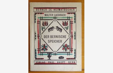 Der bernische Speicher.   - Berner Heimatbücher ; 57/58