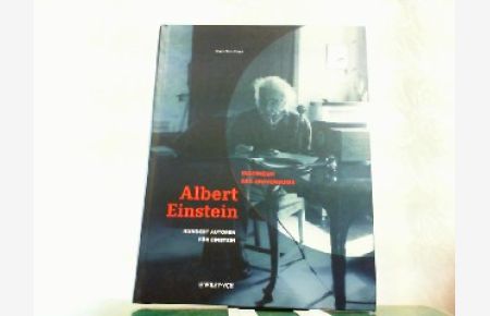 Albert Einstein - Ingenieur des Universums. 100 Autoren für Einstein.