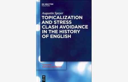 Topicalization and stress clash avoidance in the history of English.   - Topics in English linguistics, 69