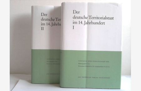 Der deutsche Territorialstaat im 14. Jahrhundert. 2 Bände