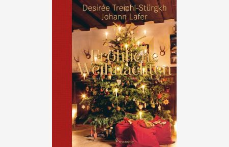 Fröhliche Weihnachten - Dekorationen, Geschenkideen und Rezepte für das schönste Fest des Jahres.