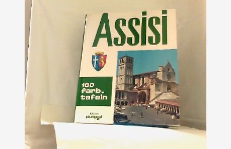 Assisi Kunst und Geschichte in den Jahrhunderten.