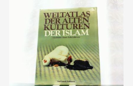 Weltatlas der Alten Kulturen. Der Islam.
