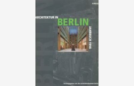 Architektur in Berlin. Jahrbuch 1998.   - Redaktion Lothar Juckel.
