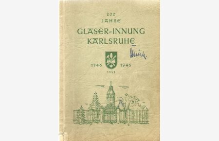 200 Jahre Glaser-Innung Karlsruhe 1746-1946. Eine Jubiläumsschrift