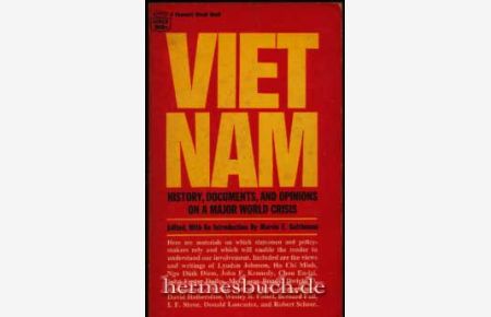 Vietnam.   - History, Documents, and Opinions on a Major World Crisis.