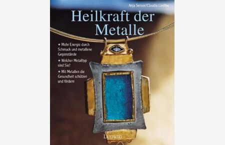 Heilkraft der Metalle.   - ; Claudia Liedtke