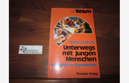 Unterwegs mit jungen Menschen : Handbuch für Jugendarbeit.