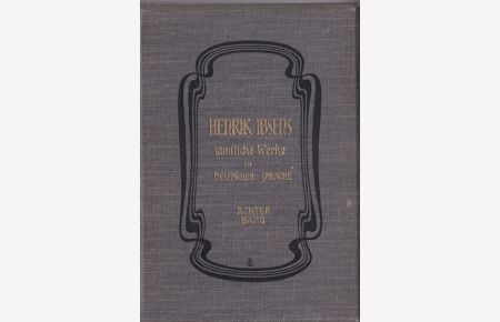 Henrik Ibsens sämtliche Werke in deutscher Sprache. Achter Band,
