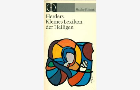 Herders Kleines Lexikon der Heiligen