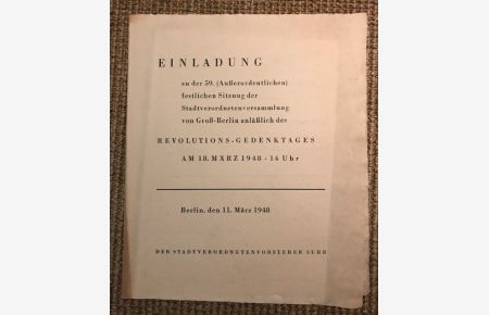Einladung zu der 59. (Außerordentlichen) festlichen Sitzung der Stadtverordnetenversammlung von Groß-Berlin anläßlich des Revolutions-Gedenktages am 18. März 1948 - 14. 00 Uhr.