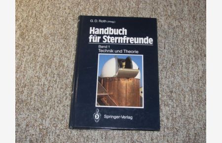 Handbuch für Sternfreunde. Band 1. Technik und Theorie.