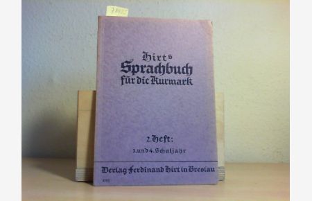Hirts Sprachbuch für die Kurmark.   - 2. (zweites) Heft: Drittes und Viertes Schuljahr.