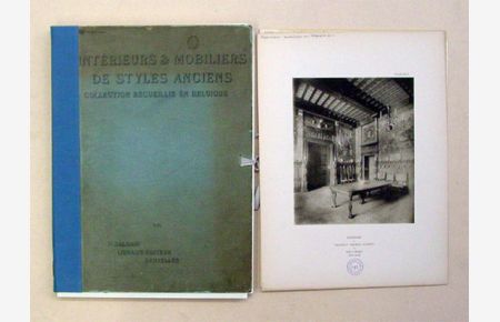 Interieurs et mobiliers de styles anciens. . Collection recueillie en Belgique. .