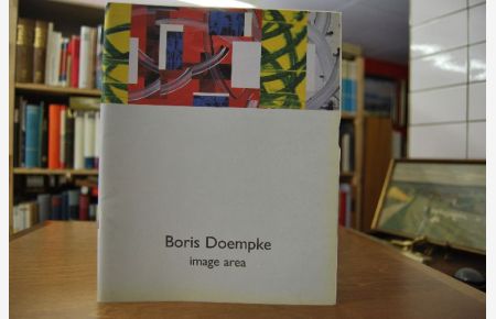 Boris Doempke. image area [erscheint aus Anlaß der Ausstellung Boris Doempke: Image Area im Ausstellungsraum Münster (7. 6. -16. 7. 2000) und in der Galerie Wilbrand, Köln (Frühjahr 2001)].