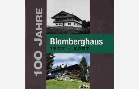 Blomberg 1907 - 2007. [Umschlagtext: 100 Jahre Blomberghaus]  - Eine Chronik in Bildern, Dokumenten und begleitendem Text.