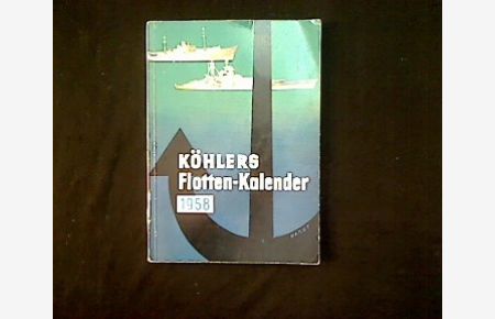 Köhlers Flotten-Kalender 1958.   - 46. Jahrgang.