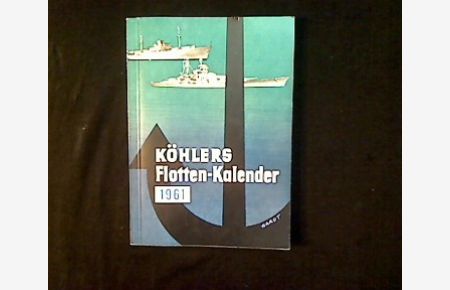 Köhlers Flotten-Kalender 1961.   - 49. Jahrgang.