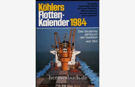 Köhlers Flottenkalender 1984.   - 72. Jg. Das deutsche Jahrbuch der Seefahrt seit 1901.