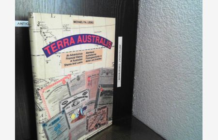 Terra Australis : Abenteuer australischer Finanzgeschichte in Aktien und Anleihen.   - Michael P. A. Liebig