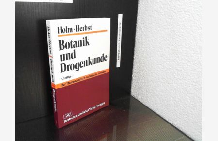 Der pharmazeutisch-technische Assistent. - Teil: Bd. 3. Botanik und Drogenkunde : mit zahlreichen Formeln.   - von und Vera Herbst