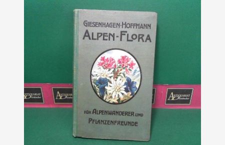 Dr. Jul. Hoffmann's Alpenflora für Alpenwanderer und Pflanzenfreunde. - mit neuem Text herausgegeben von Prof. Dr. K. Giesenhagen.
