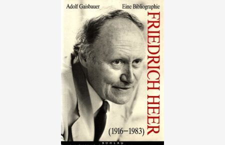 Friedrich Heer - 1916 - 1983 - eine Bibliographie.
